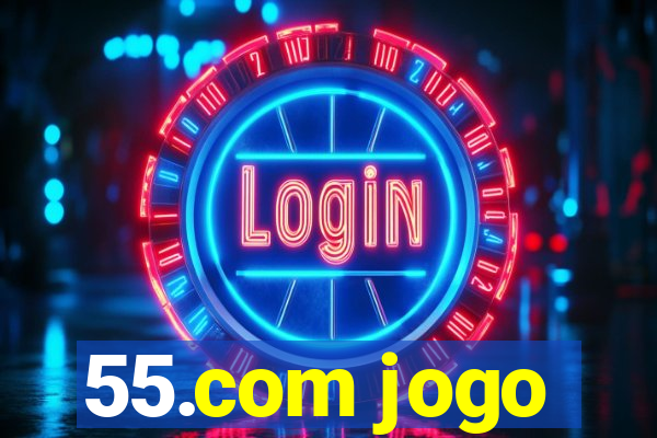 55.com jogo
